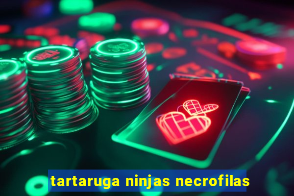 tartaruga ninjas necrofilas